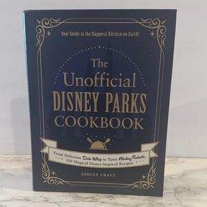 The Unofficial Disney Parks Cookbook - 100 Magical Recipes from Various Parks
